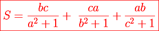 \red\Large\boxed{S=\frac{bc}{a^2+1}+\;\frac{ca}{b^2+1}+\frac{ab}{c^2+1}}